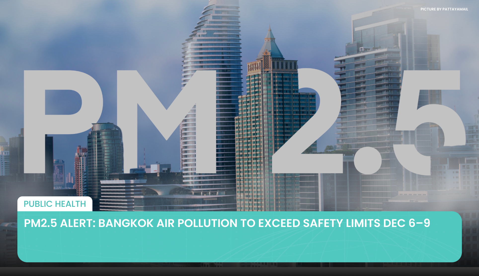 PM2.5 Alert: Bangkok Air Pollution to Exceed Safety Limits Dec 6–9