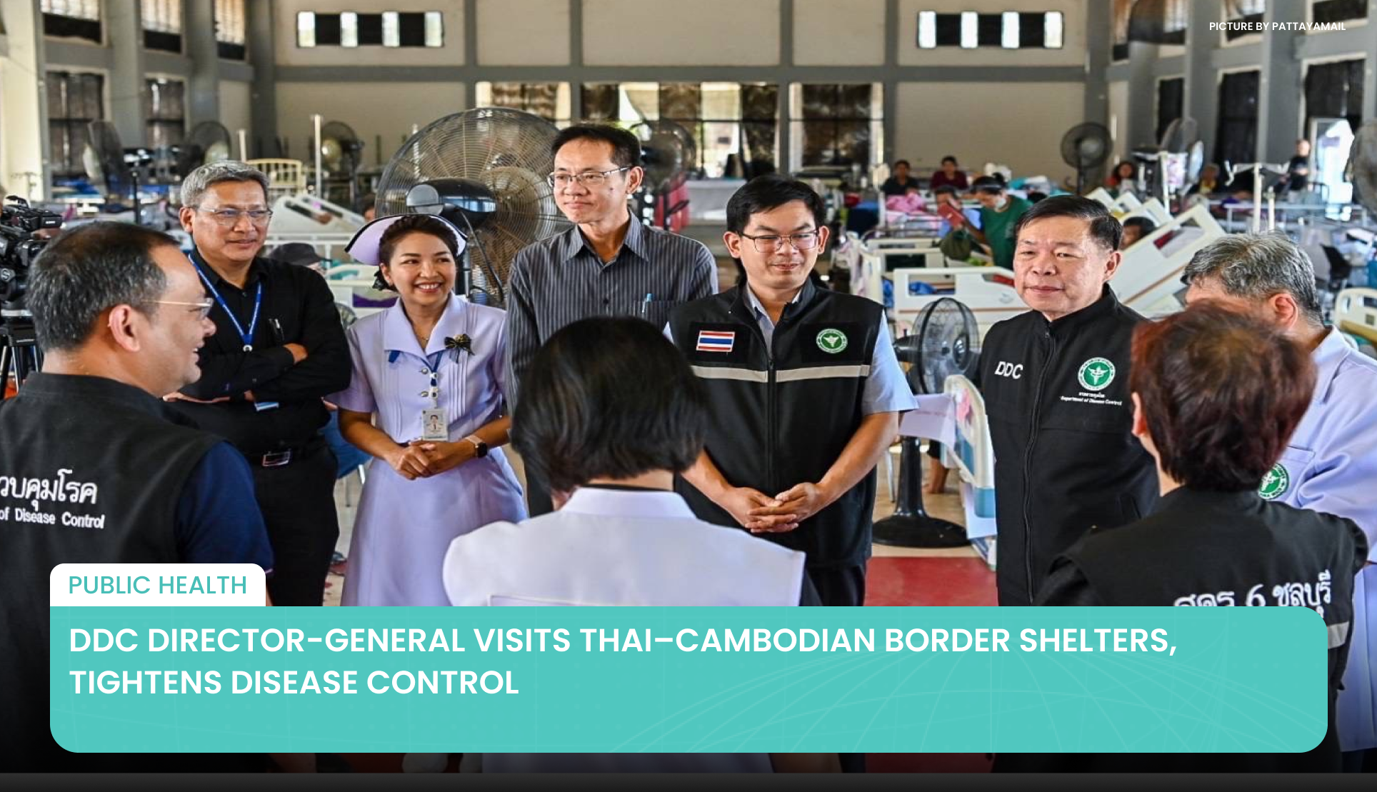 DDC Director-General Visits Thai–Cambodian Border Shelters, Tightens Disease Control