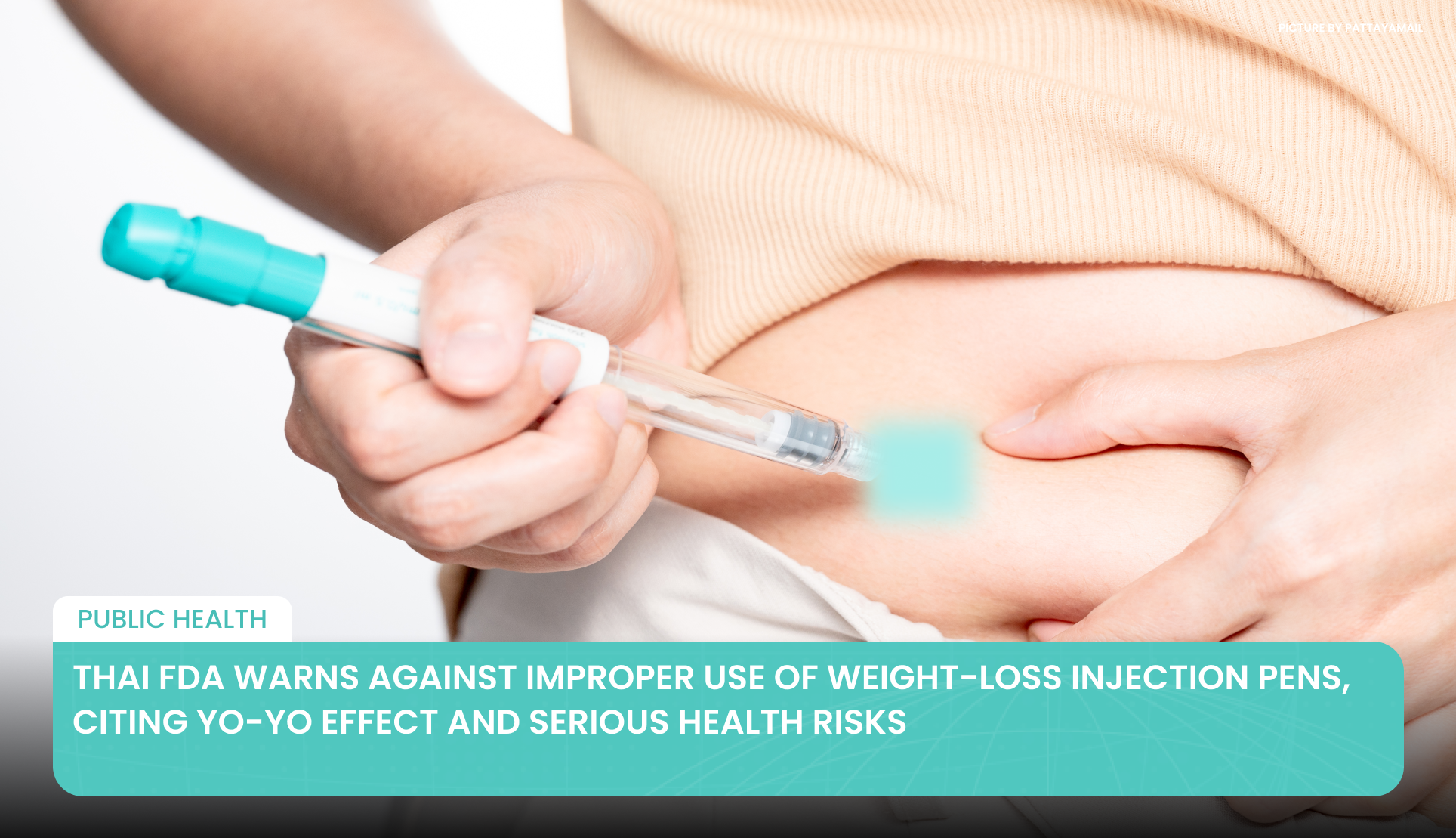Thai FDA Warns Against Improper Use of Weight-Loss Injection Pens, Citing Yo-Yo Effect and Serious Health Risks