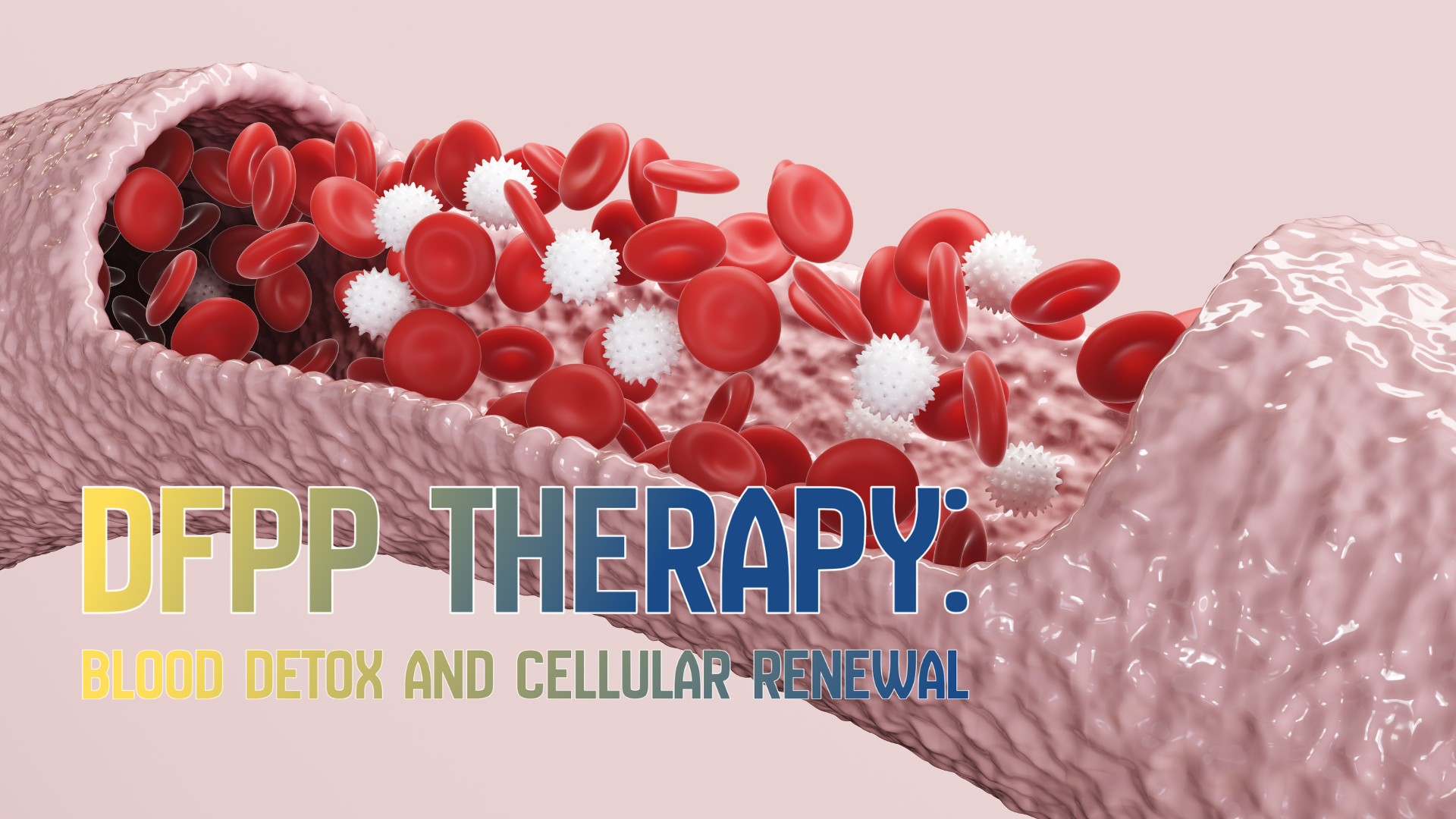 DFPP Therapy: Blood Detox and Cellular Renewal